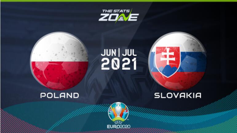 图：欧洲足球锦标赛2020 波兰 VS 斯洛伐克